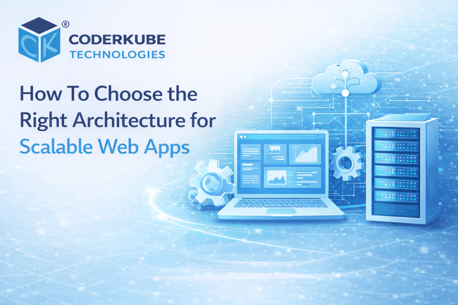 How To Choose the Right Architecture for Scalable Web Apps